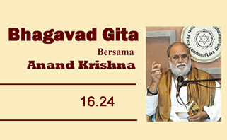 Bhagavad Gita 16.24 (Bagian 1)